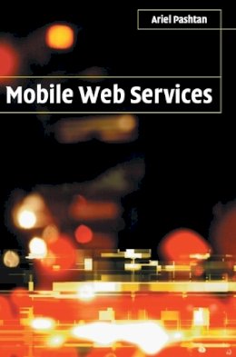 Ariel Pashtan - Mobile Web Services - 9780521830492 - V9780521830492