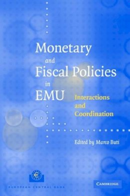 Marco Buti (Ed.) - Monetary and Fiscal Policies in EMU: Interactions and Coordination - 9780521832151 - V9780521832151