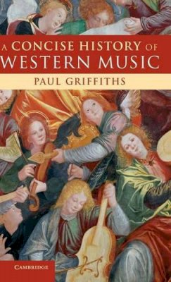 Griffiths  Paul - A Concise History of Western Music - 9780521842945 - V9780521842945