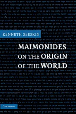 Kenneth Seeskin - Maimonides on the Origin of the World - 9780521845533 - KEX0281704