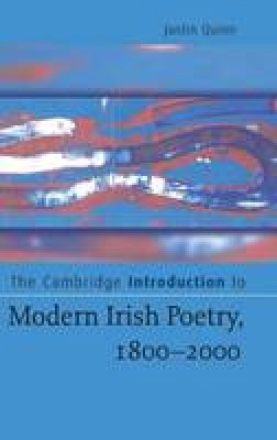 Justin Quinn - Cambridge Introductions to Literature: The Cambridge Introduction to Modern Irish Poetry, 1800-2000 - 9780521846738 - KAC0004314