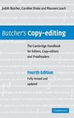 Judith Butcher - Butcher´s Copy-editing: The Cambridge Handbook for Editors, Copy-editors and Proofreaders - 9780521847131 - V9780521847131