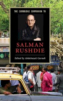 Edited By Abdulrazak - The Cambridge Companion to Salman Rushdie - 9780521847193 - V9780521847193
