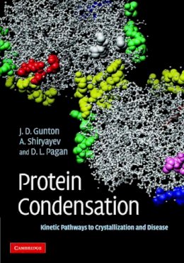James D. Gunton - Protein Condensation: Kinetic Pathways to Crystallization and Disease - 9780521851213 - V9780521851213