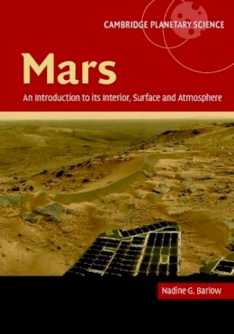 Nadine Barlow - Mars: an Introduction to Its Interior, Surface and Atmosphere - 9780521852265 - V9780521852265