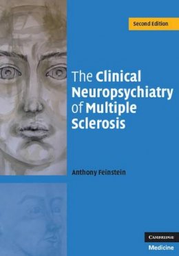 Anthony Feinstein - The Clinical Neuropsychiatry of Multiple Sclerosis - 9780521852340 - V9780521852340