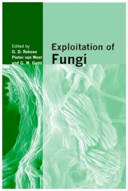 Edited By G. D. Robs - Exploitation of Fungi - 9780521859356 - V9780521859356