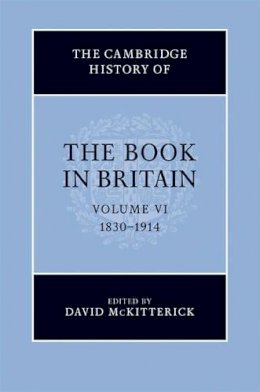 David Mckitterick (Ed.) - The Cambridge History of the Book in Britain - 9780521866248 - V9780521866248