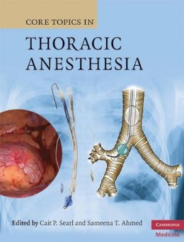 Cait P (Ed) Searl - Core Topics in Thoracic Anesthesia - 9780521867122 - V9780521867122