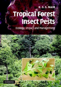 K. S. S. Nair - Tropical Forest Insect Pests: Ecology, Impact, and Management - 9780521873321 - V9780521873321