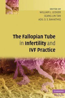 Edited By William L. - The Fallopian Tube in Infertility and IVF Practice - 9780521873789 - V9780521873789