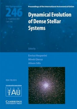 Edited By Enrico Ves - Dynamical Evolution of Dense Stellar Systems (IAU S246) - 9780521874687 - V9780521874687