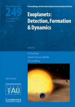 Edited By Yi-Sui Sun - Exoplanets: Detection, Formation and Dynamics (IAU S249) - 9780521874717 - V9780521874717