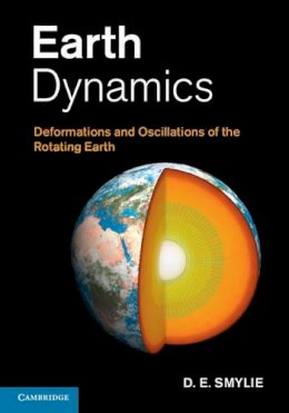 D. E. Smylie - Earth Dynamics: Deformations and Oscillations of the Rotating Earth - 9780521875035 - V9780521875035