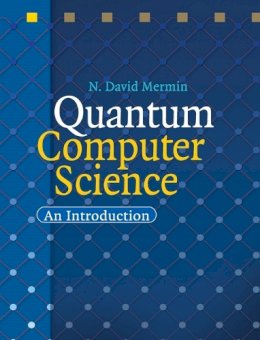 N. David Mermin - Quantum Computer Science: An Introduction - 9780521876582 - V9780521876582