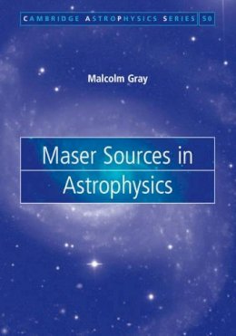 Malcolm Gray - Maser Sources in Astrophysics - 9780521879804 - V9780521879804