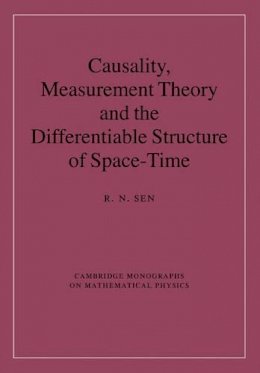 R. N. Sen - Causality, Measurement Theory and the Differentiable Structure of Space-time - 9780521880541 - V9780521880541