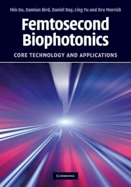 Min Gu - Femtosecond Biophotonics: Core Technology and Applications - 9780521882408 - V9780521882408