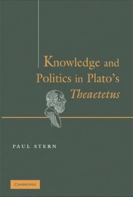 Paul Stern - Knowledge and Politics in Plato´s Theaetetus - 9780521884297 - V9780521884297