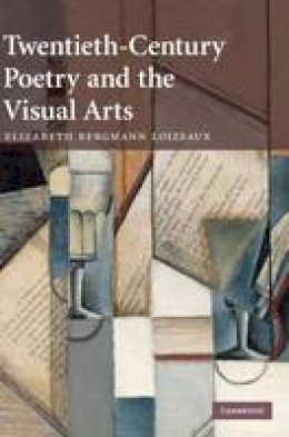 Elizabeth Bergmann Loizeaux - Twentieth-century Poetry and the Visual Arts - 9780521887953 - V9780521887953