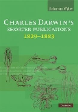 John Van Wyhe - Charles Darwin´s Shorter Publications, 1829–1883 - 9780521888097 - V9780521888097