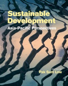 Pak Sum Low (Ed.) - Sustainable Development: Asia-Pacific Perspectives - 9780521897174 - V9780521897174