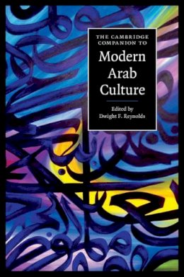 Edited By Dwight F. - The Cambridge Companion to Modern Arab Culture (Cambridge Companions to Culture) - 9780521898072 - V9780521898072
