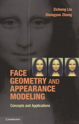 Zicheng Liu - Face Geometry and Appearance Modeling - 9780521898416 - V9780521898416