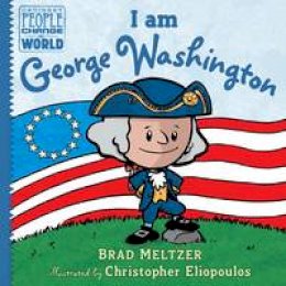 Brad Meltzer - I am George Washington (Ordinary People Change the World) - 9780525428480 - V9780525428480