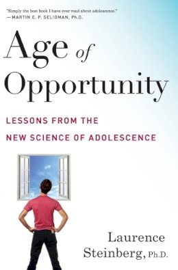 Laurence Steinberg - Age of Opportunity: Lessons from the New Science of Adolescence - 9780544570290 - V9780544570290