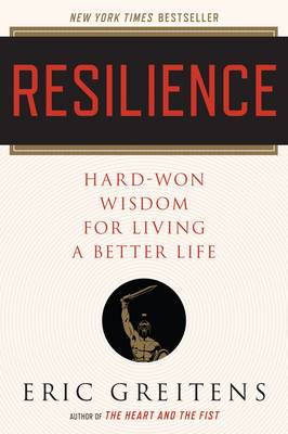 Eric Greitens - Resilience: Hard-Won Wisdom for Living a Better Life - 9780544705265 - V9780544705265