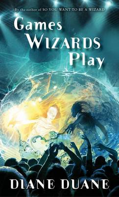 Diane Duane - Games Wizards Play (Young Wizards Series) - 9780544813236 - V9780544813236