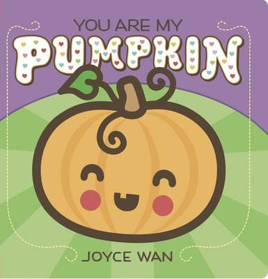 Joyce Wan - You Are My Pumpkin - 9780545880923 - V9780545880923 Joyce Wan - You Are My Pumpkin - 9780545880923 - V9780545880923