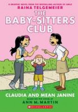 Ann M. Martin - Claudia and Mean Janine (Baby-Sitters Club Graphix) - 9780545886222 - 9780545886222