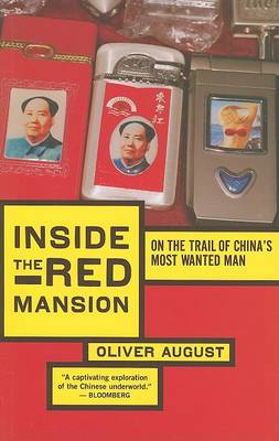Oliver August - Inside the Red Mansion: On the Trail of China's Most Wanted Man - 9780547053509 - KCW0003363