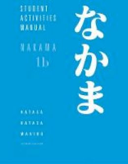 Seiichi Makino - Student Activities Manual for Hatasa/Hatasa/Makino's Nakama 1B: Introductory Japanese: Communication, Culture, Context - 9780547208633 - V9780547208633