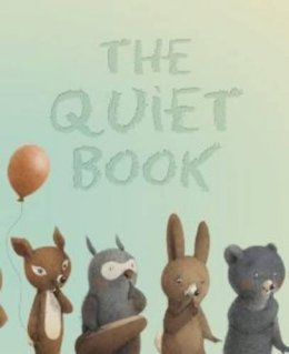 Deborah Underwood - The Quiet Book - 9780547215679 - V9780547215679 Deborah Underwood - The Quiet Book - 9780547215679 - V9780547215679