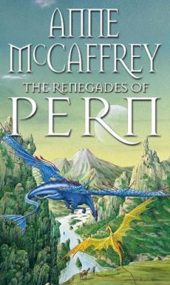 Anne McCaffrey - The Renegades Of Pern (The Dragon Books) - 9780552130998 - V9780552130998 Anne McCaffrey - The Renegades Of Pern (The Dragon Books) - 9780552130998 - V9780552130998
