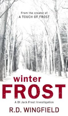 R D Wingfield - Winter Frost: (DI Jack Frost Book 5) - 9780552147781 - V9780552147781
