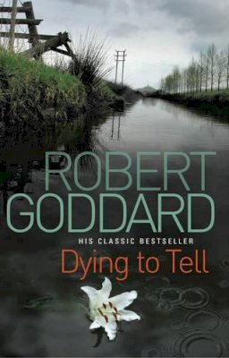 Robert Goddard - Dying To Tell - 9780552148771 - KHN0000883