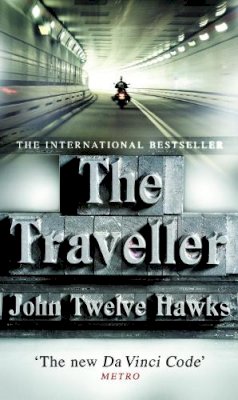 John Twelve Hawks - The Traveller (The Fourth Realm Trilogy) - 9780552152693 - KHN0001539