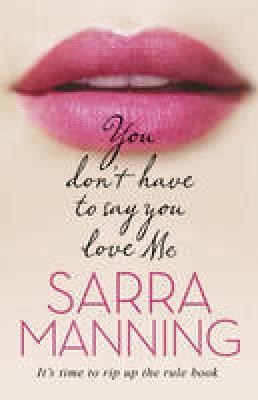 Sarra Manning - You Don't Have to Say You Love Me - 9780552163293 - V9780552163293