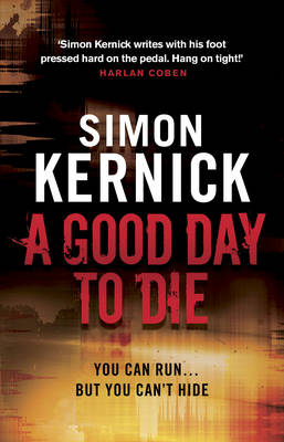 Simon Kernick - Good Day to Die - 9780552164313 - 9780552164313