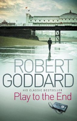 Robert Goddard - Play To The End - 9780552164948 - V9780552164948 Robert Goddard - Play To The End - 9780552164948 - V9780552164948