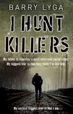 Barry Lyga - I Hunt Killers - 9780552167901 - V9780552167901