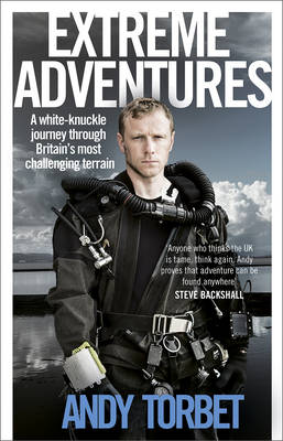 Andy Torbet - Extreme Adventures: A white-knuckle journey through Britain's most challenging terrain - 9780552169110 - V9780552169110