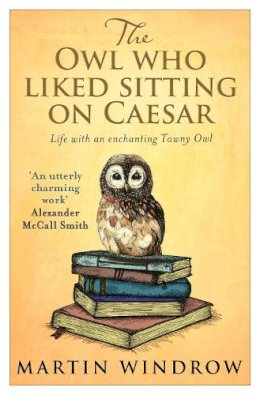 Martin Windrow - The Owl Who Liked Sitting on Caesar - 9780552170048 - V9780552170048
