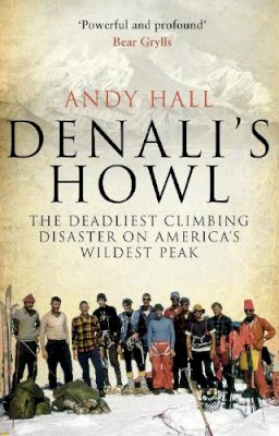 Andy Hall - Denali's Howl: The Deadliest Climbing Disaster on America's Wildest Peak - 9780552171298 - V9780552171298