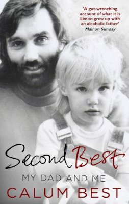 Calum Best - Second Best: My Dad and Me - 9780552171397 - V9780552171397
