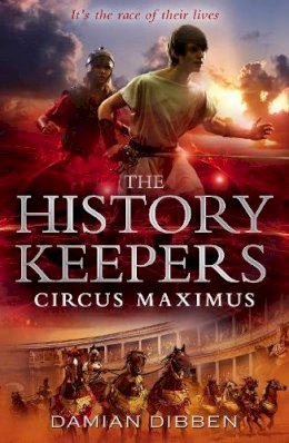 Damian Dibben - The History Keepers: Circus Maximus - 9780552564298 - V9780552564298